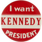 "I DON'T WANT NIXON" AND "I WANT KENNEDY" BUTTON PAIR.