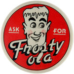"ASK FOR FROSTY OLA" RARE SOFT DRINK BUTTON.