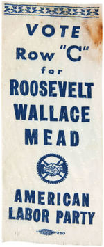 SCARCE "VOTE ROW 'C' FOR ROOSEVELT WALLACE MEAD AMERICAN LABOR PARTY" RIBBON.