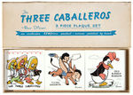 "THE THREE CABALLEROS THREE PIECE PLAQUE SET."