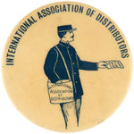 “INTERNATIONAL ASSOCIATION OF DISTRIBUTORS” RARE 1898 BUTTON.