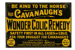 "CAVANUAGH'S WONDER COLIC REMEDY" TIN ADVERTISING SIGN.