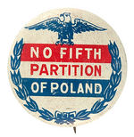 "NO FIFTH PARTITION OF POLAND" RARE LITHO BUTTON.