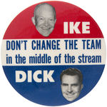 IKE JUGATE "DON'T CHANGE THE TEAM IN THE MIDDLE OF THE STREAM" BUTTON.