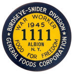 "WAR WORKER 1945/FOOD FOR FREEDOM" EMPLOYEE BUTTON.