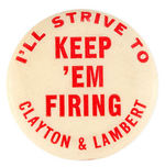 ELEVEN "KEEP 'EM FIRING" BUTTONS FROM DETROIT MAKER OF STEEL CARTRIDGE CASES.