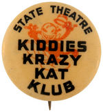 RARE BUTTON FROM THE "STATE THEATRE/KIDDIES KRAZY KAT KLUB."