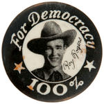 "ROY ROGERS 100% FOR DEMOCRACY" BLACK VARIETY, NOT BLUE, RARE BUTTON.