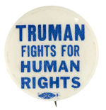 CLASSIC 1948 ISSUE BUTTON “TRUMAN FIGHTS FOR HUMAN RIGHTS.”