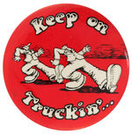 R. CRUMB “KEEP ON TRUCKIN’…” DESIGNED BUTTON BUT NO COPYRIGHT.