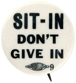 SCARCE "SIT IN DON'T GIVE IN" CIVIL RIGHTS BUTTON.