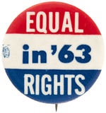 STRIKING PAIR OF "WHOOPEE EQUAL-RIGHTS IN '63" CLASSIC CIVIL RIGHTS BUTTONS.