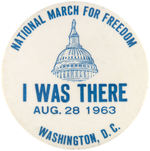 SCARCE "NATIONAL MARCH FOR FREEDOM I WAS THERE AUG. 28 1963" CIVIL RIGHTS BUTTON.