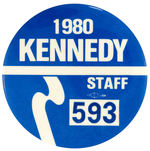 "1980 KENNEDY STAFF" LARGE BUTTON INCLUDING SERIAL NUMBER.