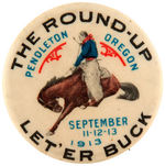 "THE ROUND-UP PENDLETON OREGON" RARE 1913 BUTTON.