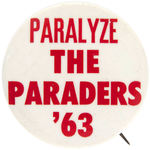 RARE "PARALYZE THE PARADERS '63" ANTI-MARCH ON WASHINGTON BUTTON.