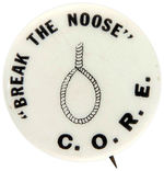 RARE ANTI-LYNCHING "BREAK THE NOOSE" BUTTON ISSUED BY CONGRESS ON RACIAL EQUALITY.