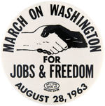 HISTORIC "MARCH ON WASHINGTON FOR JOBS & FREEDOM" 3.5" BUTTON.