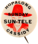 "HOPALONG CASSIDY SUNDAY SUN-TELE." RARE NEWSPAPER COMIC STRIP PROMOTIONAL BUTTON.