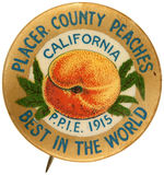 “CALIFORNIA P.P.I.E. 1915” BEAUTIFUL BUTTON FEATURING “PLACER COUNTY PEACHES.”