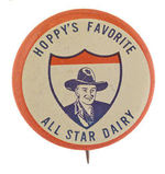 "HOPPY'S FAVORITE ALL-STAR DAIRY" 1-3/8" LITHO.