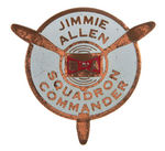 "JIMMIE ALLEN SQUADRON COMMANDER" 1939 EXTREMELY RARE PREMIUM BADGE.