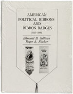 "AMERICAN POLITICAL RIBBONS AND RIBBON BADGES 1825-1981" REFERENCE BOOK.