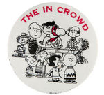 “THE IN CROWD” RARE BUTTON SHOWING TEN PEANUTS CHARACTERS PLUS TWO OTHER 1960s BUTTONS.