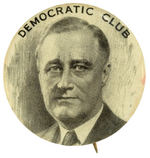 ROOSEVELT RARE "DEMOCRATIC CLUB" UNLISTED PORTRAIT BUTTON.