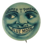 HAKE COLLECTION "JAMES T. POWERS IN THE BLUE MOON."