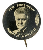 "FOR PRESIDENT ROBERT M. LA FOLLETTE" 1924 CLASSIC PORTRAIT BUTTON BY BASTIAN.