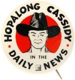 "HOPALONG CASSIDY IN THE DAILY NEWS" COMIC STRIP PROMO BUTTON.