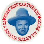 “BONANZA SIRLOIN PIT” RESTAURANT BUTTON PICTURING HOSS CARTWRIGHT.