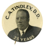 COMPOSER OF CIVIL RIGHTS ANTHEM 7/8” BUTTON PICTURES AFRICAN AMERICAN “C.A. TINDLEY, D.D./25 YEARS.”