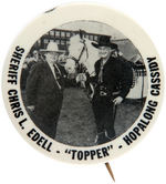 "SHERIFF CHRIS L. EDELL - 'TOPPER' - HOPALONG CASSIDY" RARE BUTTON FROM HAKE COLLECTION.