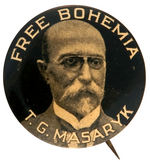 C. 1914 "FREE BOHEIMIA/T.G. MASARYK" RARE PORTRAIT AND CAUSE BUTTON.