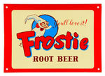 "FROSTIE ROOT BEER" TIN SIGN.