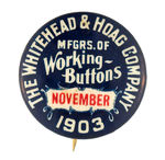 WHITEHEAD & HOAG RARE SELF PROMOTION BUTTON DATED "NOVEMBER 1903."