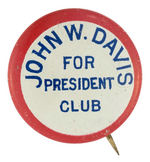"JOHN W. DAVIS FOR PRESIDENT CLUB" SCARCE LITHO BUTTON.