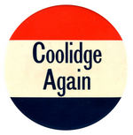 GIANT 4" "COOLIDGE AGAIN" UNLISTED SLOGAN BUTTON.