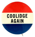 EXCEPTIONALLY LARGE "COOLIDGE AGAIN" UNLISTED SLOGAN BUTTON.