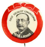 "FIRST SOCIALIST CONGRESSMAN VICTOR L. BERGER" BUTTON.