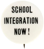 SCARCE LATE 1950s "SCHOOL INTEGRATION NOW!" CIVIL RIGHT BUTTON.