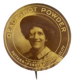 "DEAD SHOT POWDER" RARE BUTTON PICTURING "MRS. AD. TOPPERWEIN."