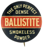 "BALLISTITE" EARLY GUN POWDER BUTTON.