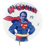 "McGOVERN 72" WITH HIM AS SUPERMAN CARTOON BUTTON.