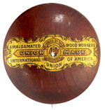 MOST UNUSUAL LARGE DOMED PIN-BACK BUTTON FROM WOOD WORKERS UNION.