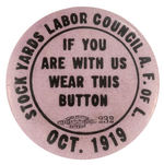 RARE CHICAGO "STOCK YARDS LABOR COUNCIL A.F. OF L OCT. 1919."