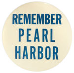 EXCEPTIONAL LARGE "REMEMBER PEARL HARBOR" BUTTON.