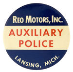 "REO MOTORS, INC./AXILLARY POLICE/LANSING, MICH." LARGE BUTTON.